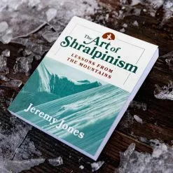 Jones The Art Of Shralpinism - Book By Jeremy Jones